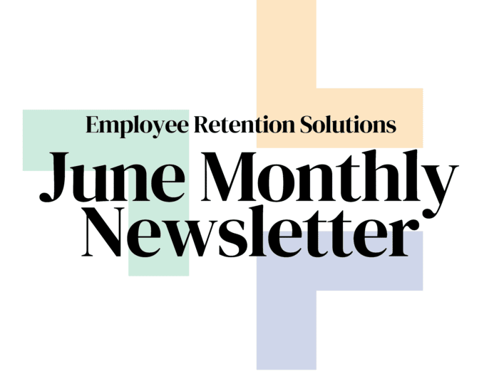 Employee Retention Solutions June Monthly Newsletter